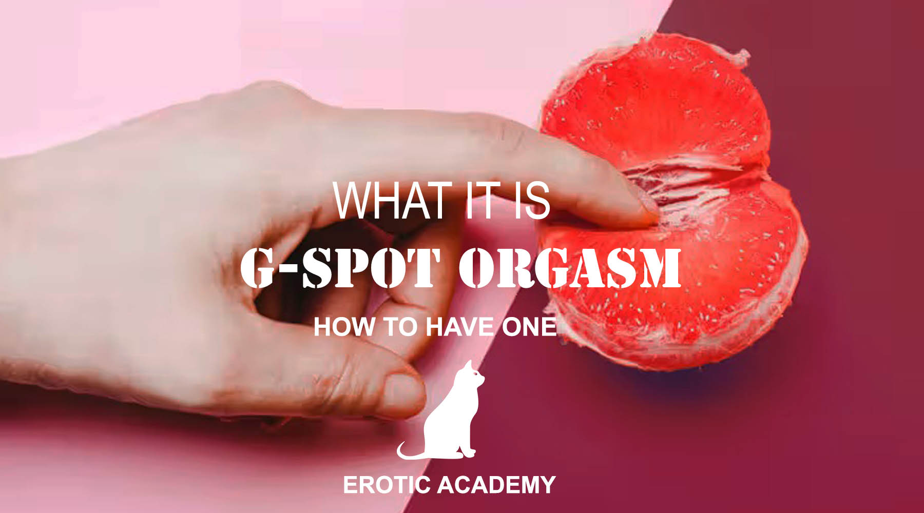 G-Spot Orgasm: What it is & How to Have One