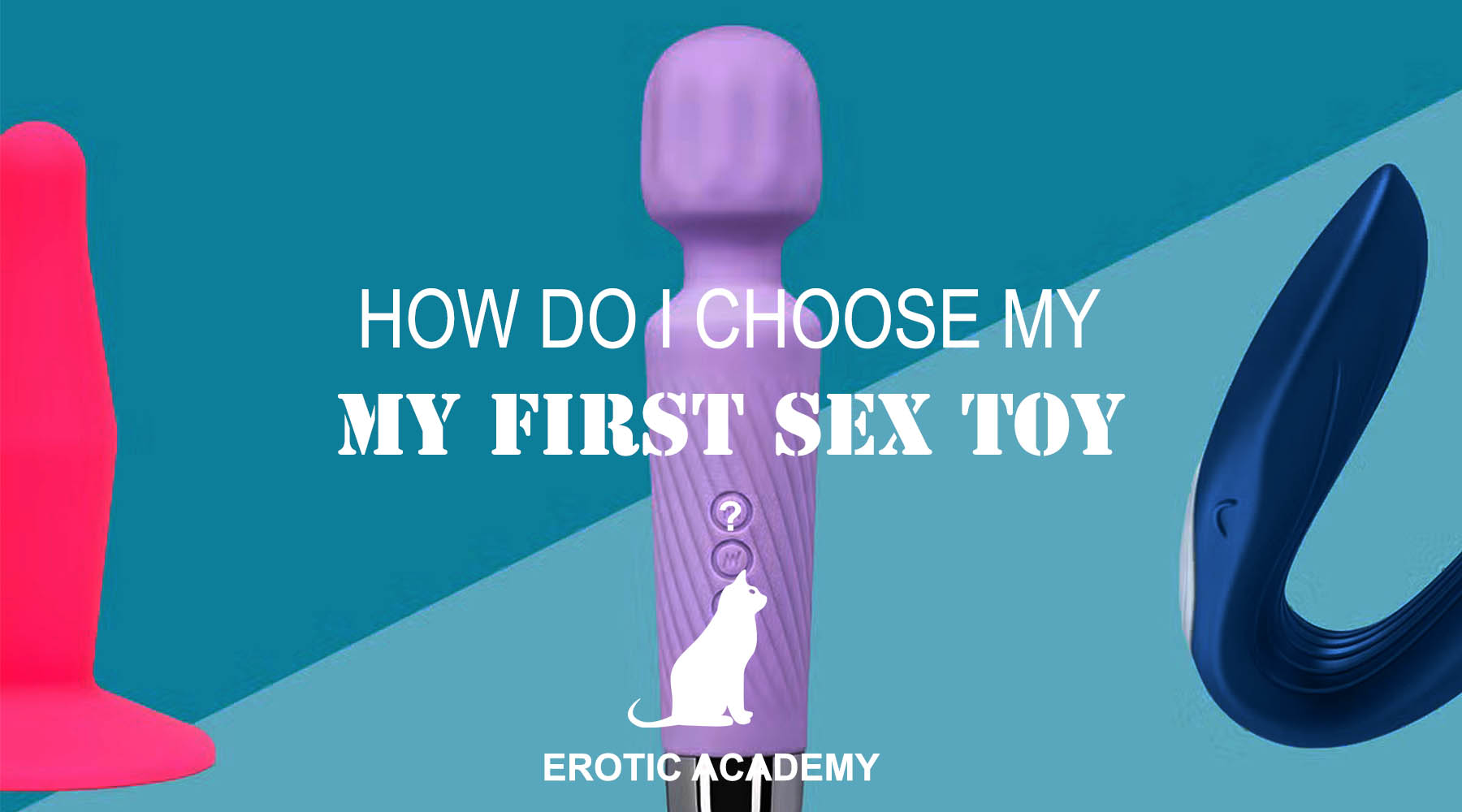 How Do I Choose My First Sex Toy?