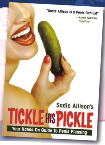 Sadie Allison's Tickle His Pickle Book