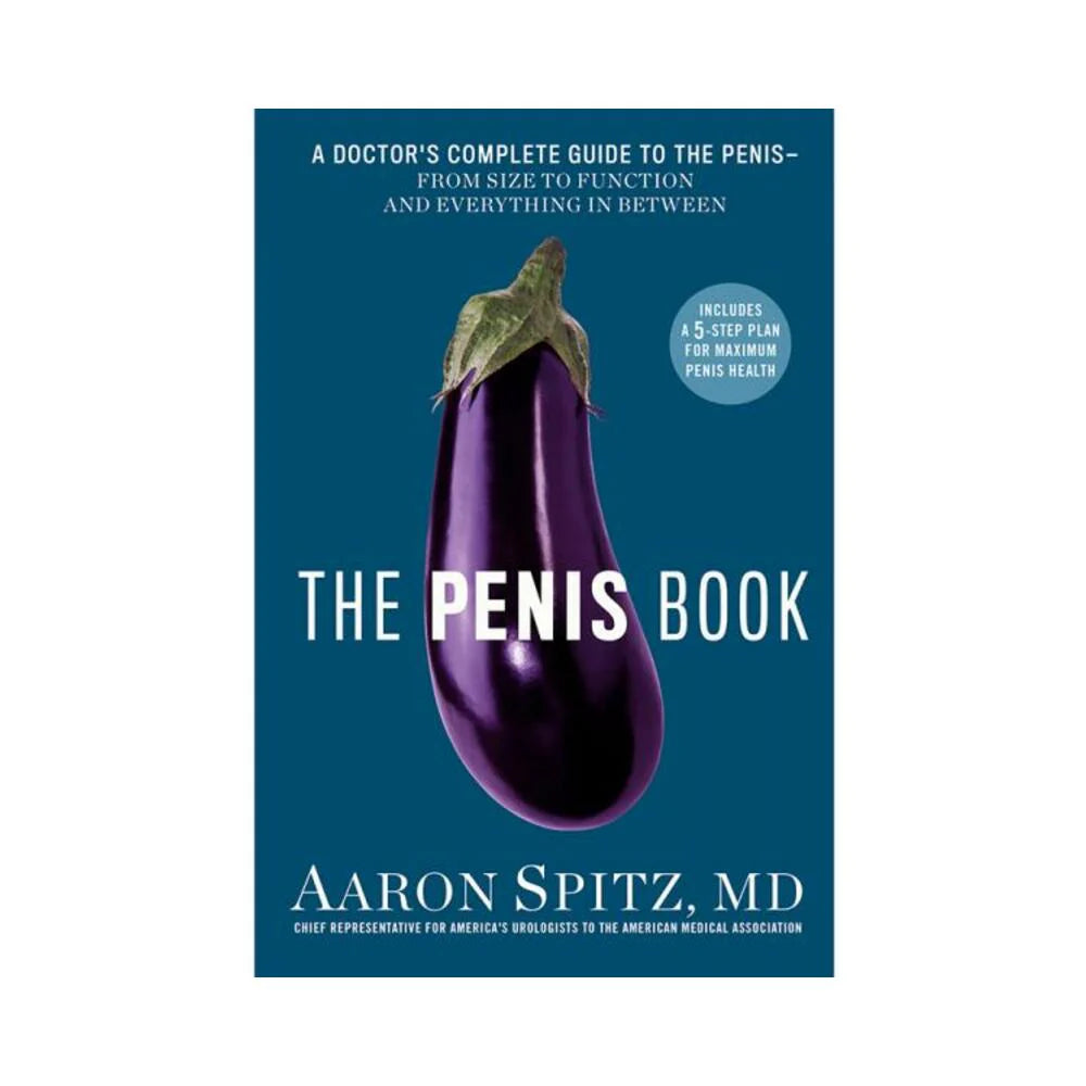The Penis Book: Doctor's Complete Guide To The Penis