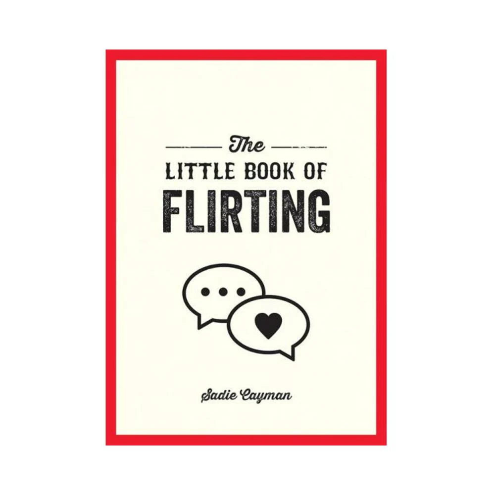 The Little Book Of Flirting