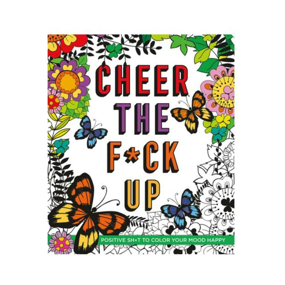 Cheer The F*ck Up Coloring Book