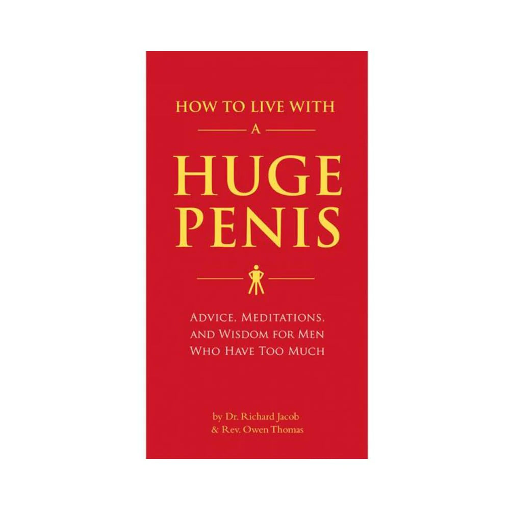 How To Live With A Huge Penis