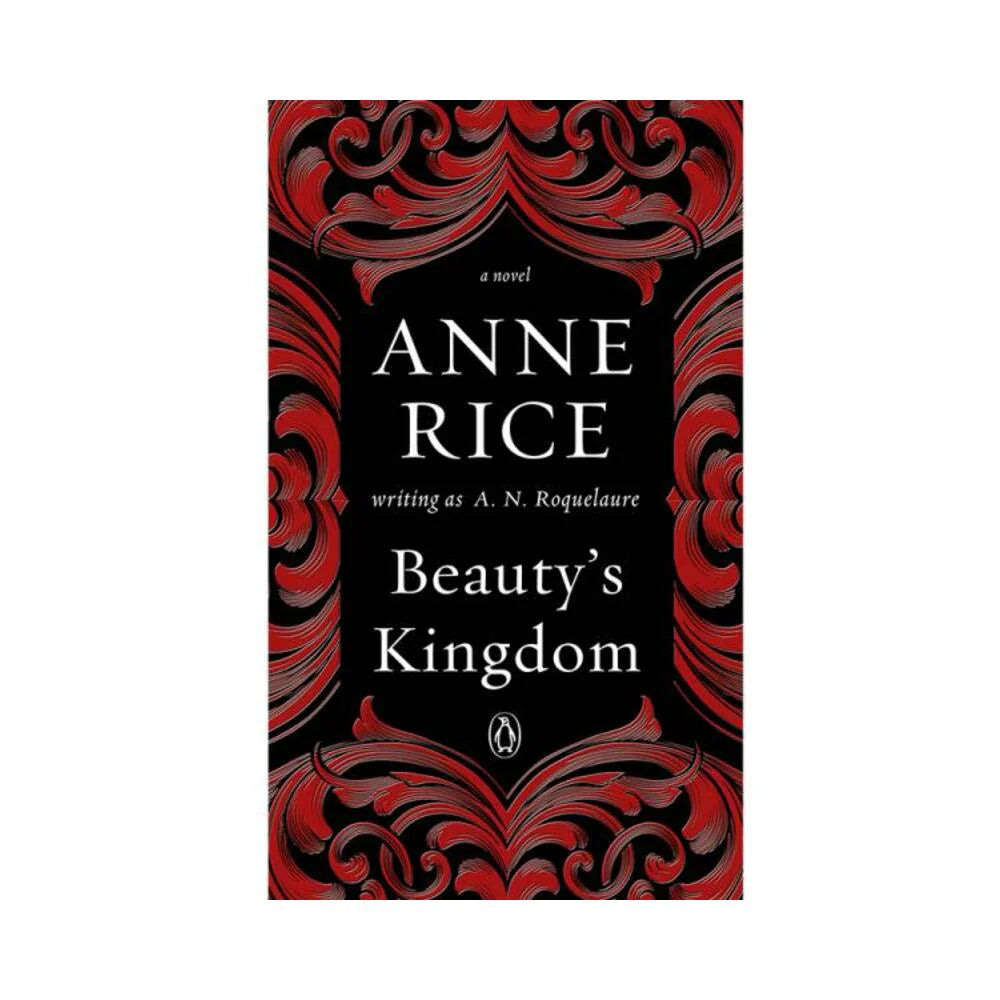 Beauty's Kingdom By Anne Rice